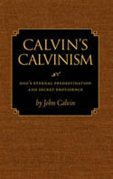 calvin s calvinism by john calvin translated by henry cole second ...