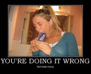 18 Funniest ‘You’re Doing It Wrong’ Meme Pics