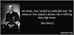 Our losses...have reached an intolerable level. The enemy air force ...