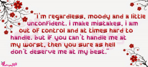 Love Quotes I'm regardless moody and a little unconfident By ...