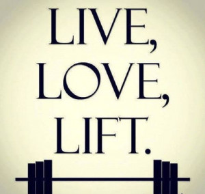 Live, love, lift