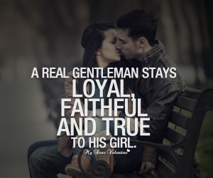 Love Quotes For Him - A true gentleman stays loyal