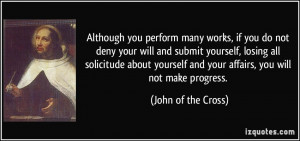 Although you perform many works, if you do not deny your will and ...