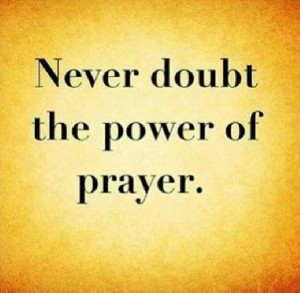 ... . Prayer is the oomph we need to get the answers we seek.