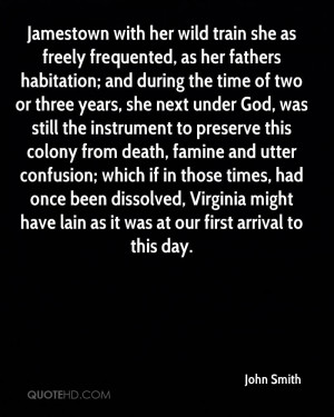 Jamestown with her wild train she as freely frequented, as her fathers ...