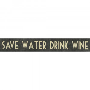 Home › Decorative Accessories › Plaque - Save Water Drink Wine