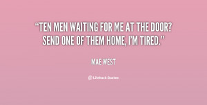 quote-Mae-West-ten-men-waiting-for-me-at-the-104642.png