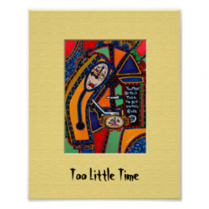 ToO lItTlE tImE Colorful Art Print