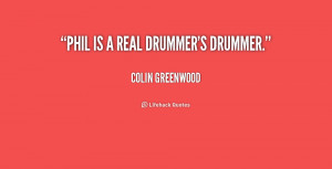 quote Colin Greenwood phil is a real drummers drummer 182994 1 png