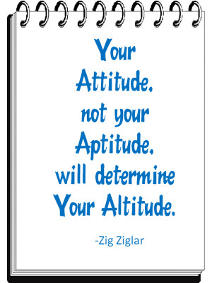 Your attitude not your aptitute