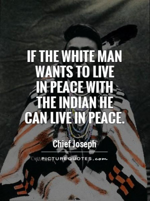 ... -to-live-in-peace-with-the-indian-he-can-live-in-peace-quote-1.jpg