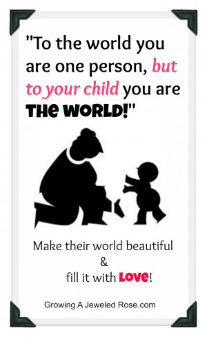 To Your Child, YOU are the world!- free printable