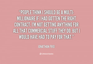 quote-Jonathan-Frid-people-think-i-should-be-a-multi-millionaire-87199 ...