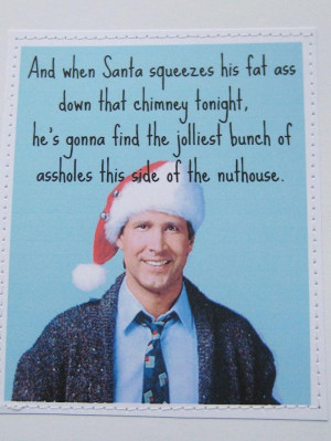 Love Chevy Chase and Christmas Vacation movie. SO Funny!!!
