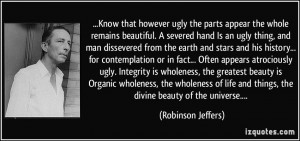 Know that however ugly the parts appear the whole remains beautiful. A ...