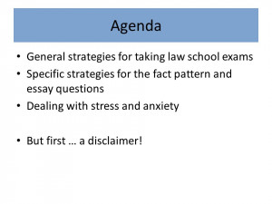 Agenda General strategies for taking law school exams Specific ...