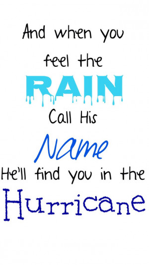 He'll find you in the hurricane