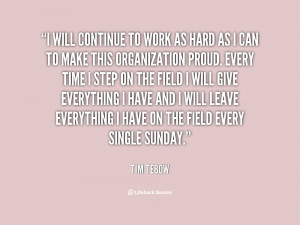 Tim Tebow Quotes About Hard Work Org/quote/tim-tebow/i-will