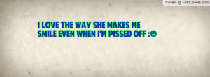 ... love the way she makes me smile even when i'm pissed off :) , Pictures
