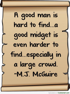 Funny Quote: A good man is hard to find....