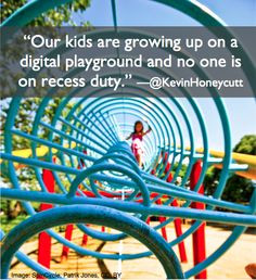 Kevin Honeycutt quote about teaching digital citizenship -- we can't ...