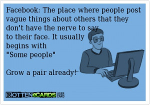 have the nerve to say to their face it usually begins with some people ...