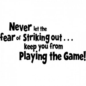 Home / Never Let The Fear Of Striking Out Wall Sticker Quote Wall Art