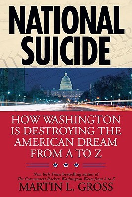 National Suicide: How Washington Is Destroying the American Dream from ...