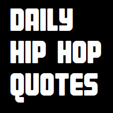 Daily Hiphop Quotes