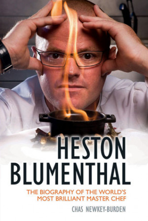 Heston Blumenthal: The Biography of the World's Most Brilliant Master ...