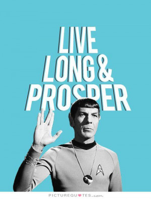 Live Long and Prosper Quote