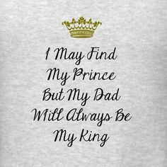 Oh, I love this! I always call my Dad my King. That he is! More