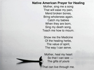 ... Native American Prayers, Wisdom, Spirituality, Healing Quotes, Healing