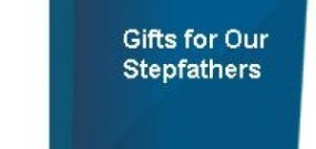 Stepfather Poetry & Quotes ~ Gifts for Our Stepfathers
