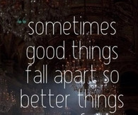 Good Things Fall Apart...