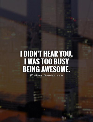 Quotes About Being Awesome