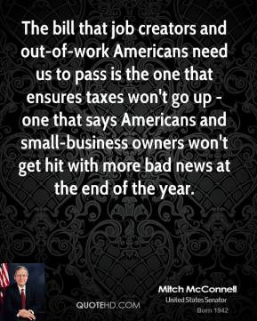 Mitch McConnell - The bill that job creators and out-of-work Americans ...