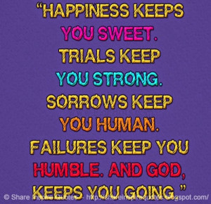 keep you humble. And courage keeps you going. | Share Inspire Quotes ...