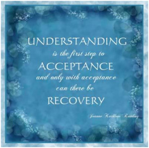 Understanding, acceptance, recovery