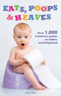 ... Heaves: Over 1,000 Humorous Quotes on Babies and Babyhood (Hardcover
