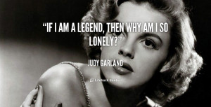 quote-Judy-Garland-if-i-am-a-legend-then-why-15841.png