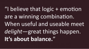 Believe That Logic And Emotion Are A Winning Combination
