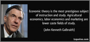 Economic theory is the most prestigious subject of instruction and ...
