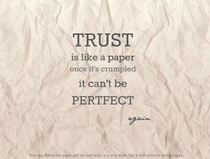 ... paper once it's crumpled it can't be perfect again. Picture Quote #1