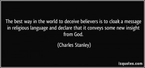 ... declare that it conveys some new insight from God. - Charles Stanley