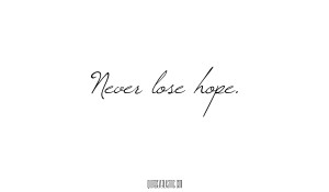 Never Lose Hope quote