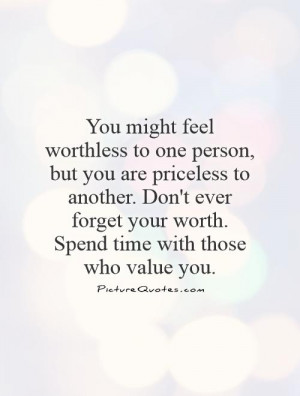 Quotes Unappreciated Quotes Worthless Quotes Value Quotes Know Your ...