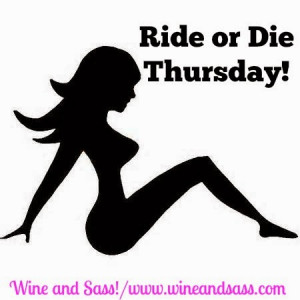 Wine and Sass!' Episode 24: 'Ride or Die Thursday' is Live!