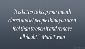 ... think you are a fool than to open it and remove all doubt.” – Mark