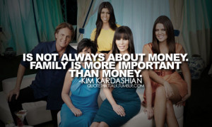 It’s not always about money, family is more important than money ...